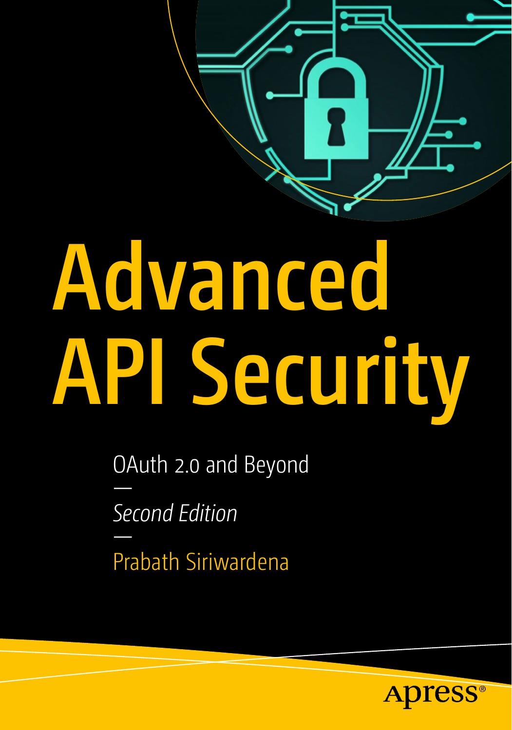 Apress Advanced API Security OAuth 2.0 and Beyond 2nd Edition by Unknown