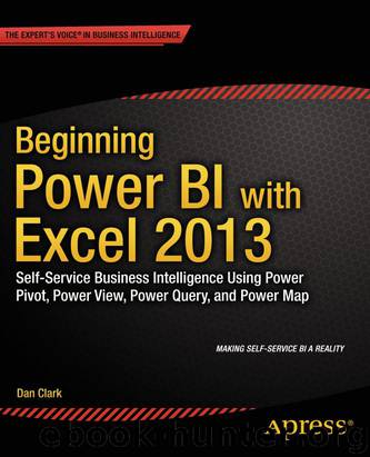 Apress Beginning Power BI with Excel 2013, Self-Service Business Intelligence Using Power Pivot Power View Power Query and Power Map (2014) by unknow