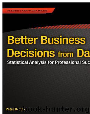 Apress Better Business Decisions from Data, Statistical Analysis for Professional Success (2014) by Unknown