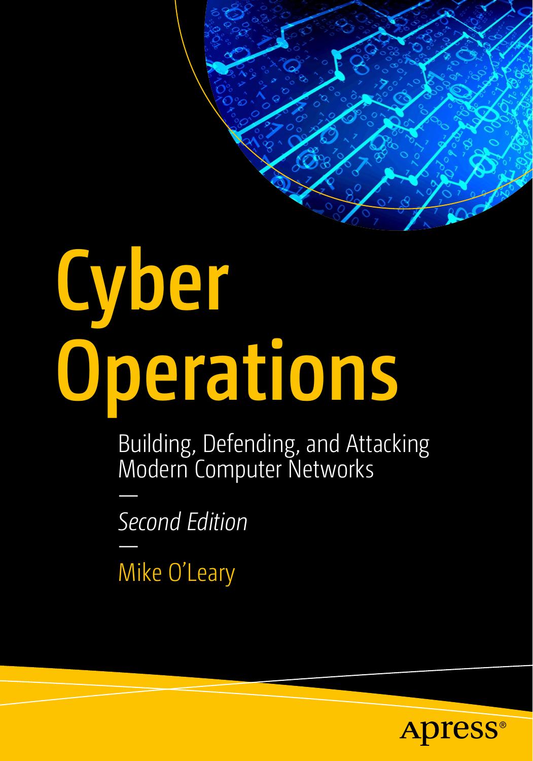 Apress Cyber Operations Building Defending and Attacking Modern Computer Networks Second Edition by Unknown