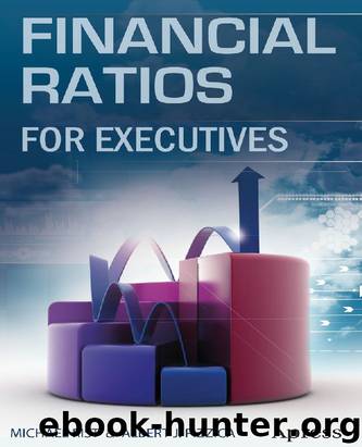 Apress Financial Ratios for Executives, How to Assess Company Strength Fix Problems and Make Better Decisions (2015) by unknow