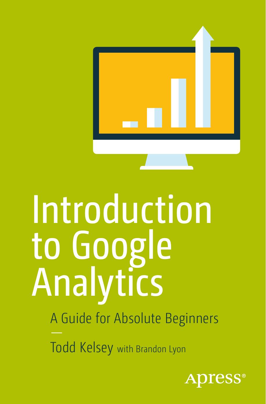 Apress Introduction to Google Analytics A Guide for Absolute Beginners by Unknown