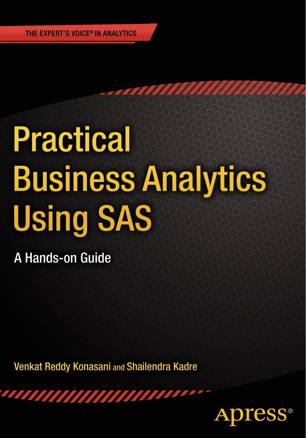 Apress Practical Business Analytics Using SAS, A Hands-on Guide (2015) by Unknown