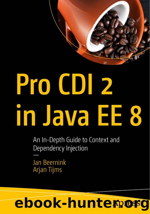 Apress Pro CDI 2 in Java EE 8 An In-Depth Guide to Context and Dependency Injection by Unknown