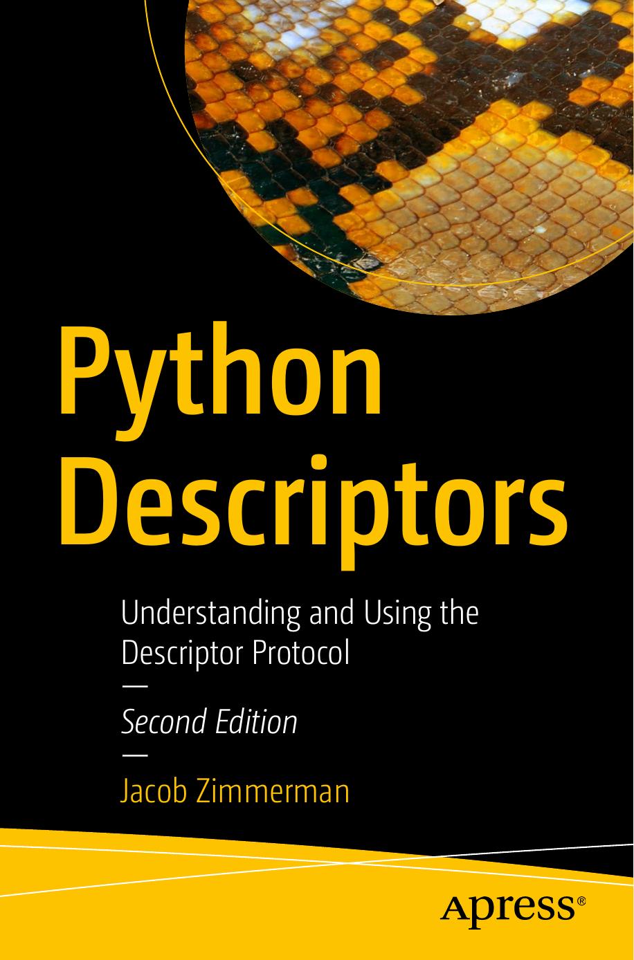 Apress Python Descriptors Understanding and Using the Descriptor Protocol Second Edition by Unknown