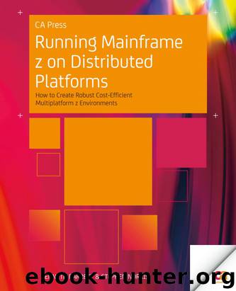 Apress Running Mainframe z on Distributed Platforms, How to Create Robust Cost-Efficient Multiplatform z Environments (2014) by unknow