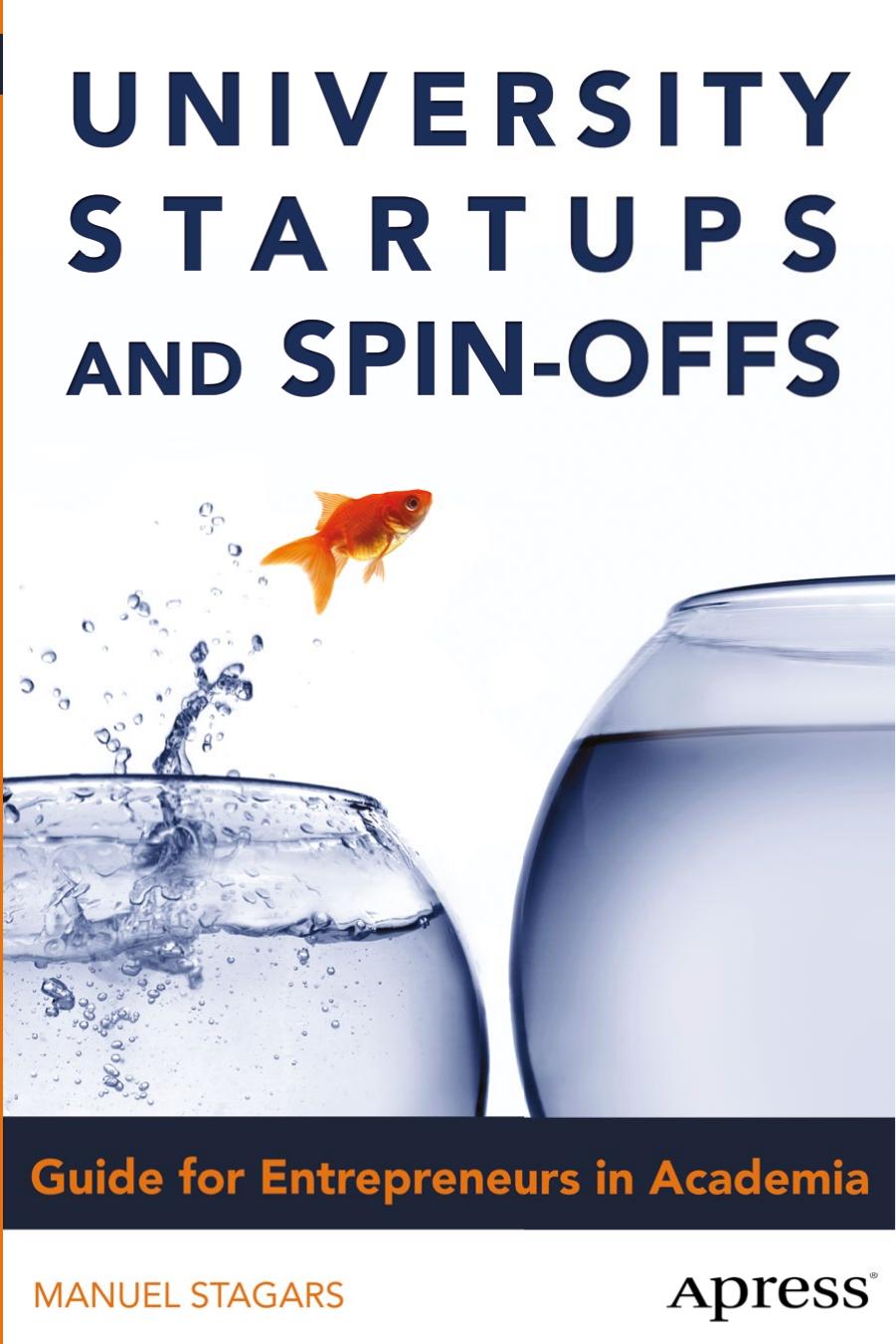 Apress University Startups and Spin-Offs, Guide for Entrepreneurs in Academia (2015) by Unknown