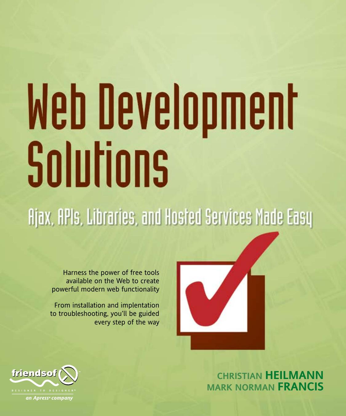Apress Web Development Solutions, Ajax APIs Libraries and Hosted Services Made Easy (2007) by Unknown