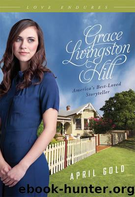 April Gold (Love Endures) by Grace Livingston Hill