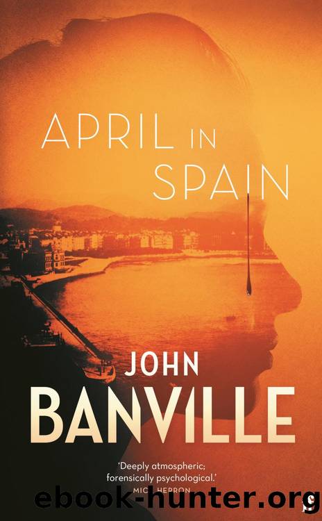April in Spain by John Banville