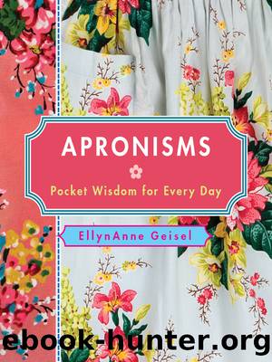 Apronisms by EllynAnne Geisel