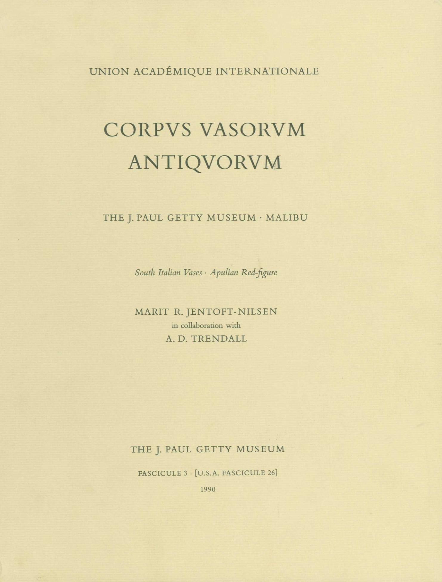 Apulian painted vases. Corpus Vasorum Antiquorum: Fascicule 3. J. Paul Getty Museum collection by Jentoft-Nilsen Marit R. Rendall A.D