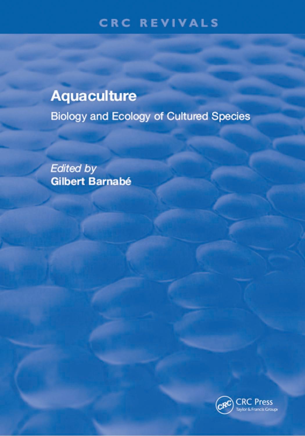 Aquaculture : biology and ecology of cultured species by Barnabé Gilbert