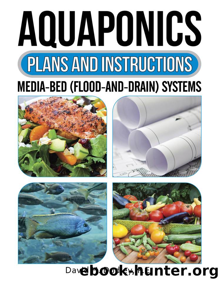 Aquaponic Plans & Instructions: Media-Bed (Flood-and-Drain) Systems by David Dudley