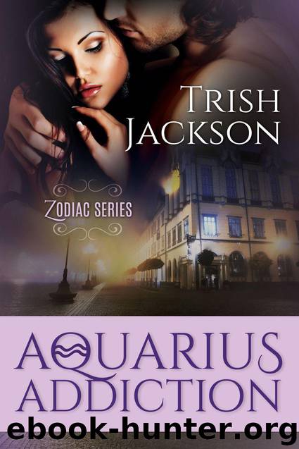 Aquarius Addiction (Zodiac Series) by Jackson Trish