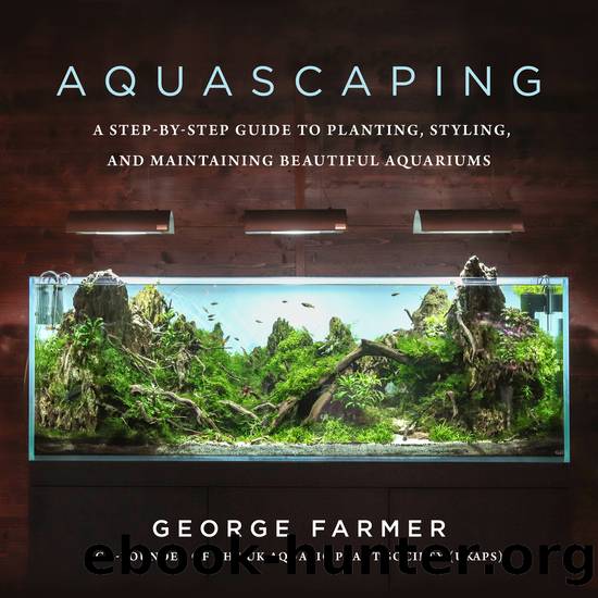 Aquascaping : A Step-by-step Guide to Planting, Styling, and Maintaining Beautiful Aquariums (9781510753396) by Farmer George