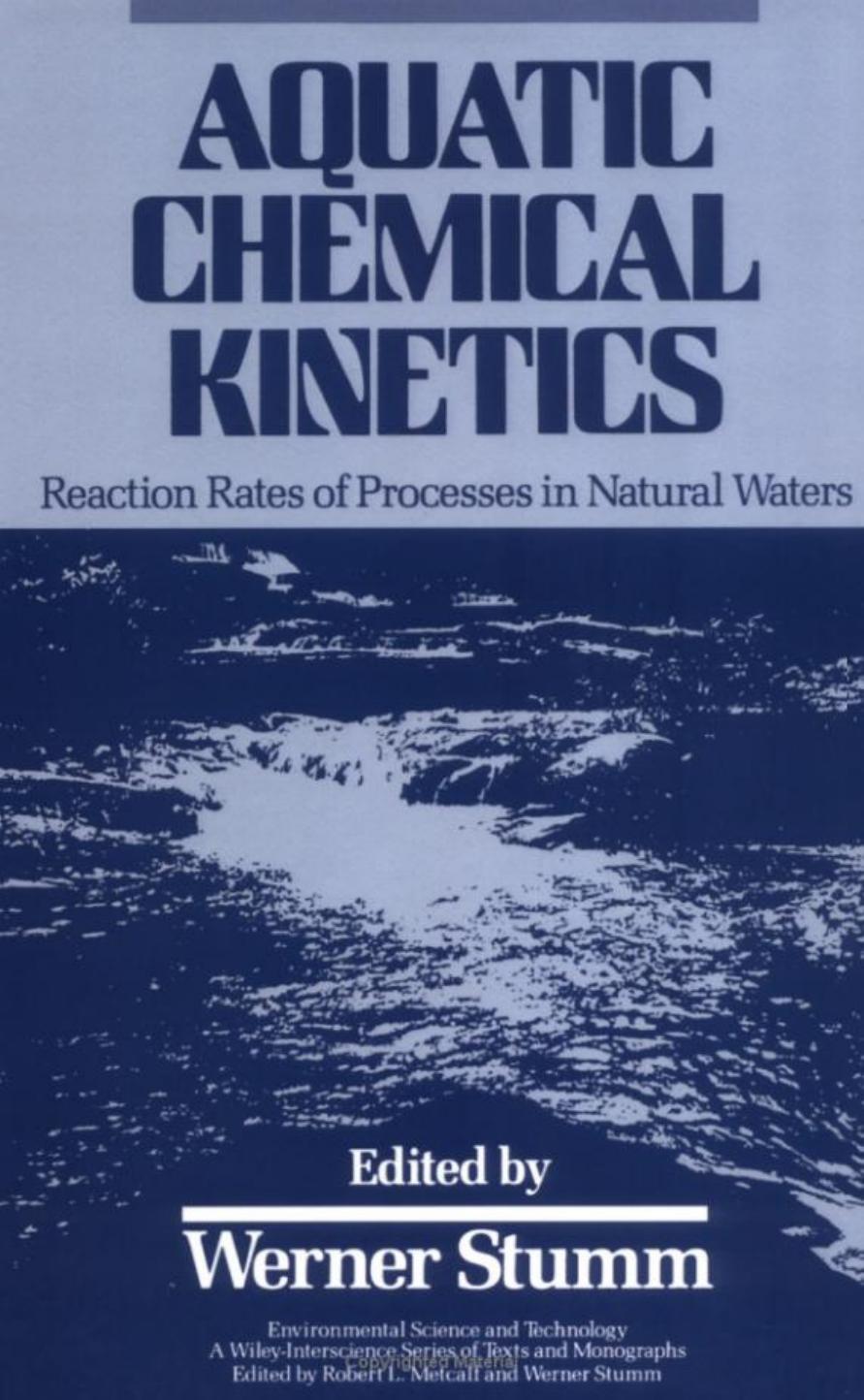Aquatic Chemical Kinetics Reaction Rates of Processes in Natural Waters by Werner Stumm