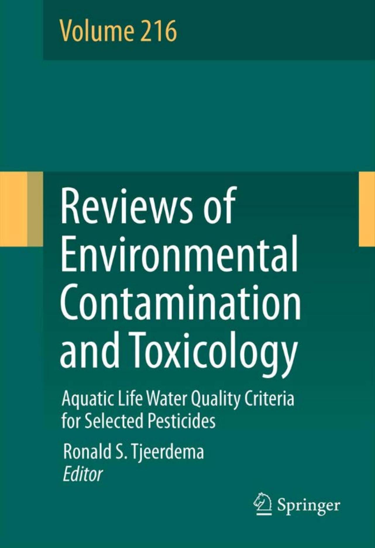Aquatic Life Water Quality Criteria for Selected Pesticides (Reviews of Environmental Contamination and Toxicology, 216) by Ronald S. Tjeerdema
