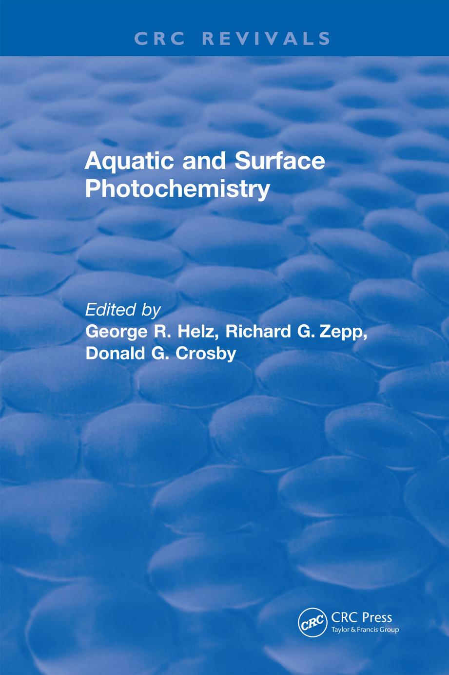 Aquatic and Surface Photochemistry by George R. Helz Richard G. Zepp Donald G. Crosby