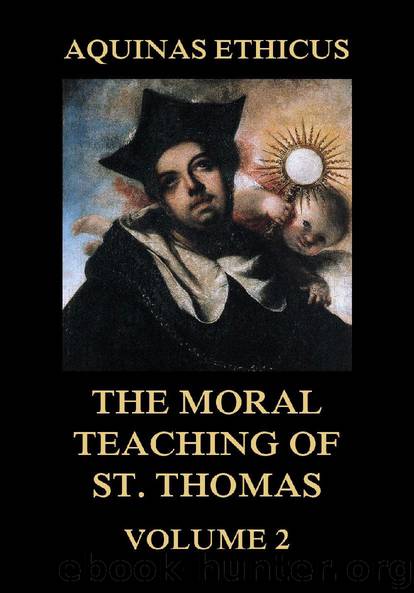 Aquinas Ethicus: The Moral Teaching of St. Thomas, Vol. 2 by St. Thomas Aquinas