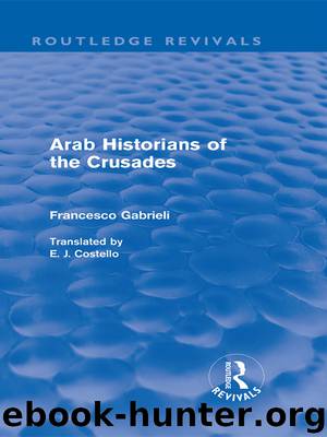 Arab Historians of the Crusades (Routledge Revivals) by Gabrieli Francesco;
