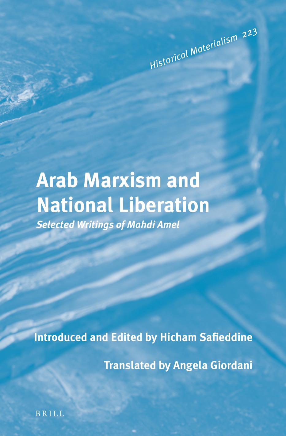 Arab Marxism and National Liberation Selected Writings of Mahdi Amel by Unknow