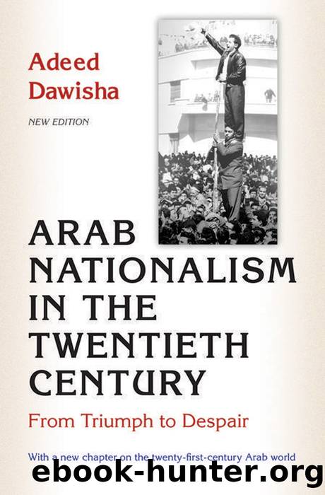 Arab Nationalism in the Twentieth Century by Dawisha Adeed; Dawisha Adeed;