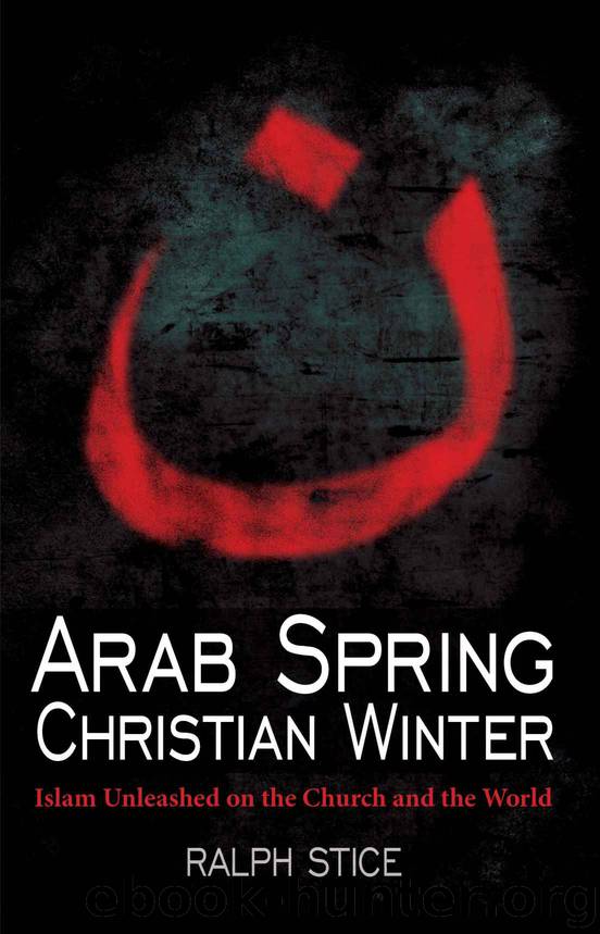 Arab Spring, Christian Winter: Islam Unleashed on the Church and the World by Ralph Stice