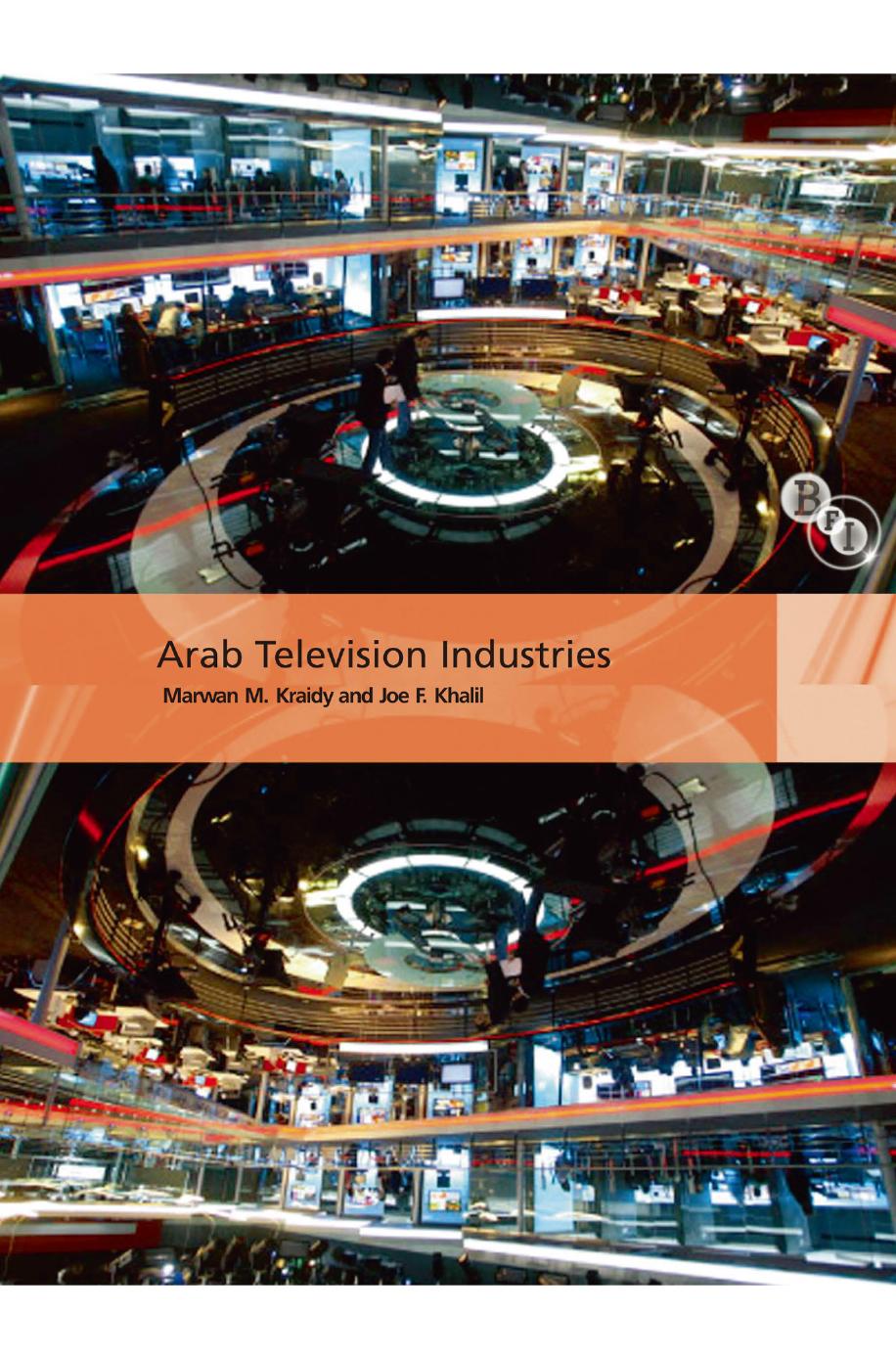 Arab Television Industries by Joe F. Khalil; Marwan M. Kraidy