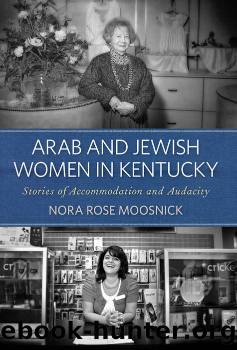 Arab and Jewish Women in Kentucky by Nora Rose Moosnick