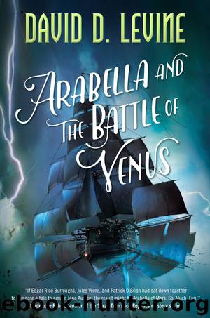 Arabella and the Battle of Venus by David D. Levine