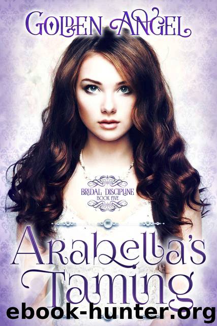 Arabella's Taming by Golden Angel