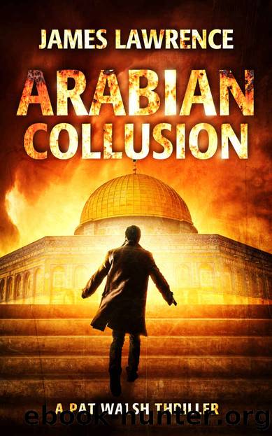 Arabian Collusion: A Pat Walsh Thriller by James Lawrence