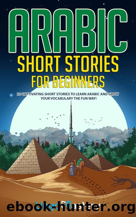 Arabic Short Stories for Beginners: 20 Captivating Short Stories to Learn Arabic & Increase Your Vocabulary the Fun Way! by Lingo Mastery