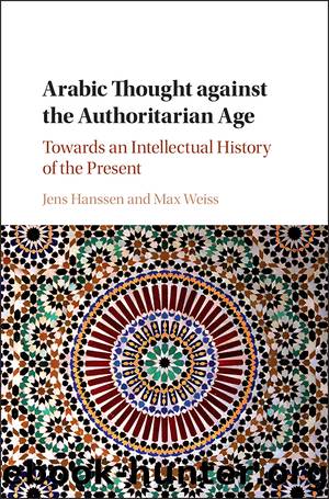 Arabic Thought Against the Authoritarian Age : Towards an Intellectual History of the Present (9781108148078) by unknow
