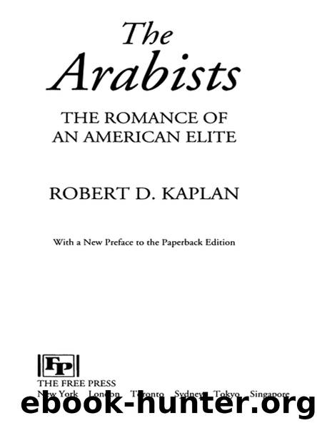 Arabists: The Romance of an American Elite by Robert D. Kaplan