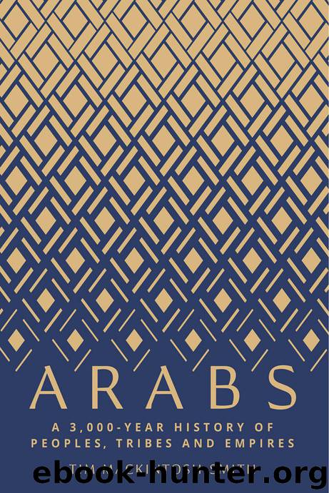 Arabs: A 3,000 Year History of Peoples, Tribes and Empires by Tim Mackintosh-Smith