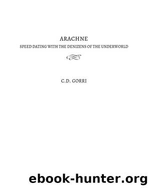 Arachne by C.D. Gorri
