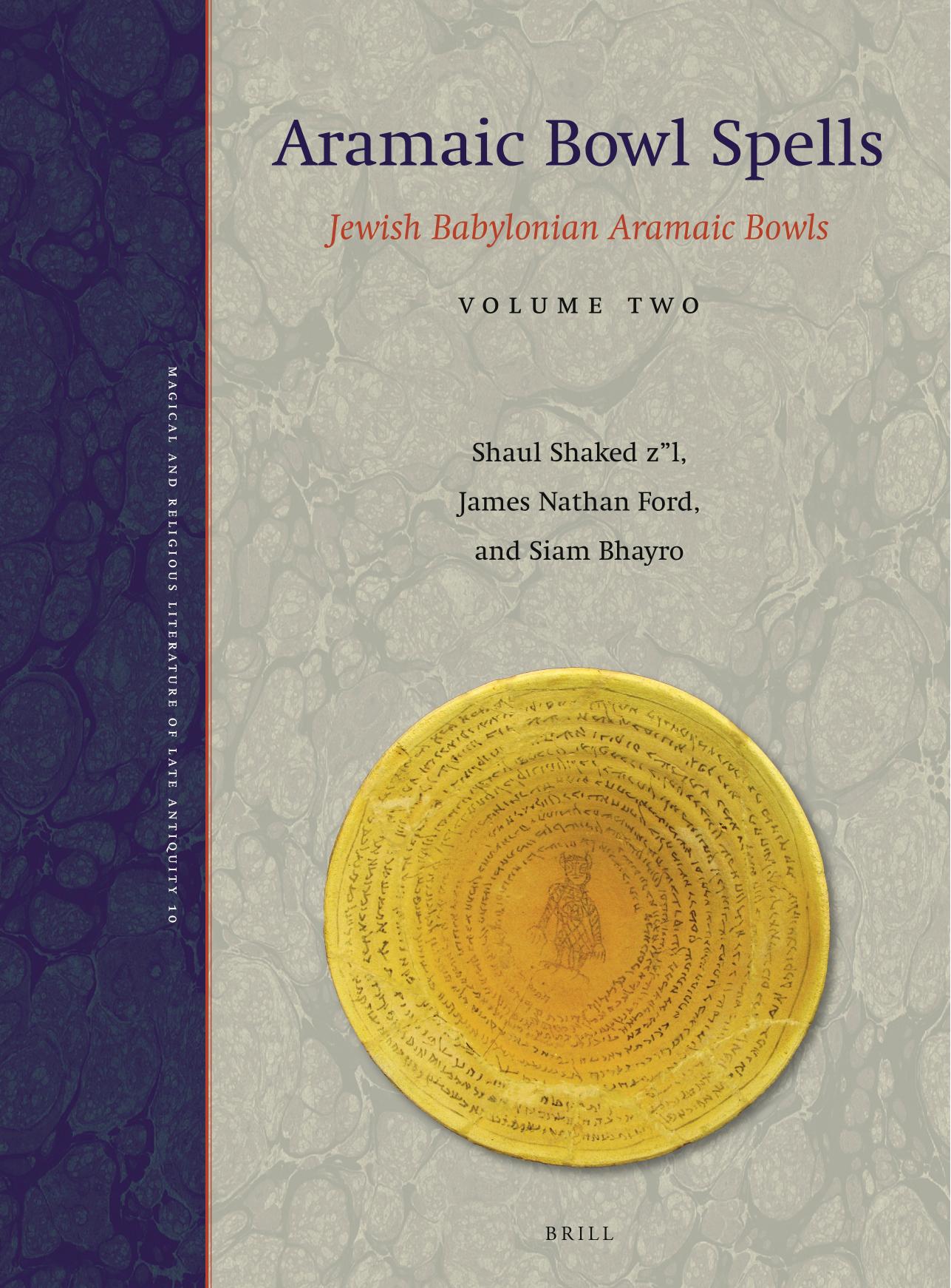 Aramaic Bowl Spells: Jewish Babylonian Aramaic Bowls Volume Two by Shaul Shaked & James Nathan Ford & Siam Bhayro