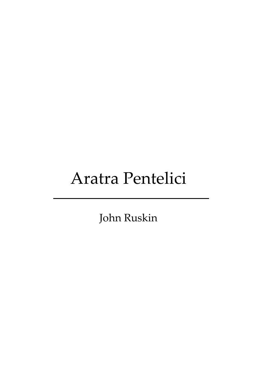 Aratra Pentelici (Illustrated Edition) by John Ruskin