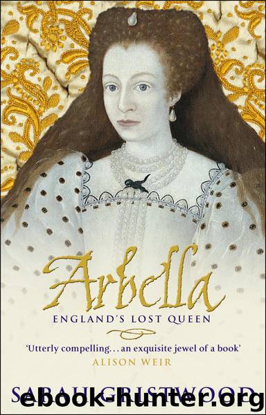 Arbella: England's Lost Queen by Sarah Gristwood
