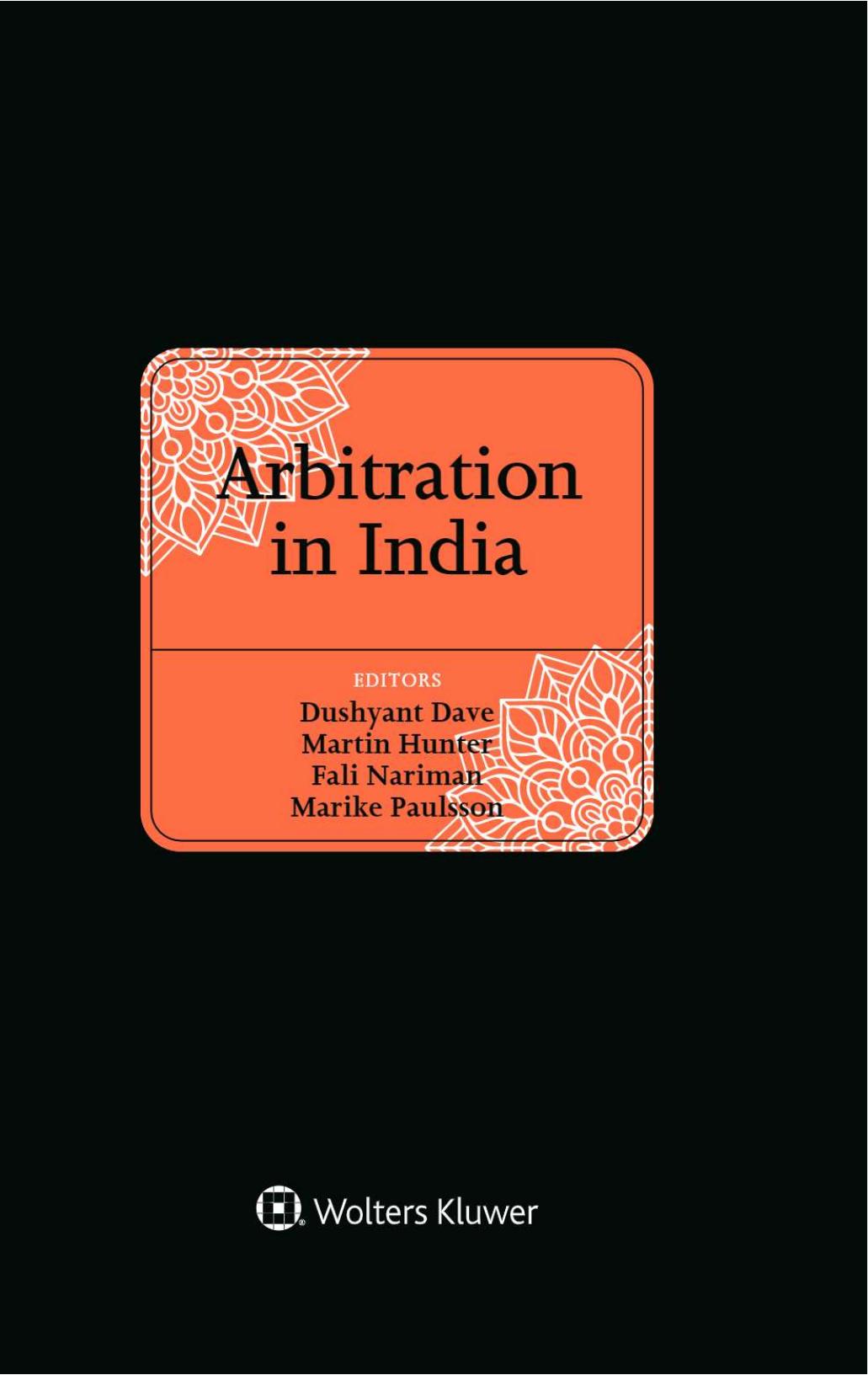 Arbitration in India by Dushyant Dave Martin Hunter Fali Nariman Marike Paulsson