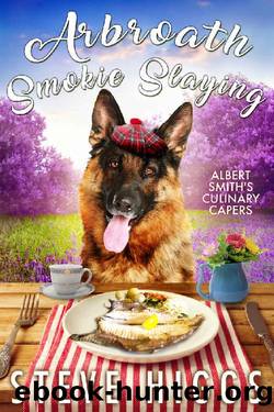 Arbroath Smokie Slaying: Albert Smith's Culinary Capers Recipe 7 by Steve Higgs