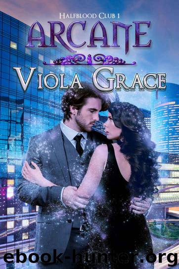 Arcane (Halfblood Club Book 1) by Viola Grace