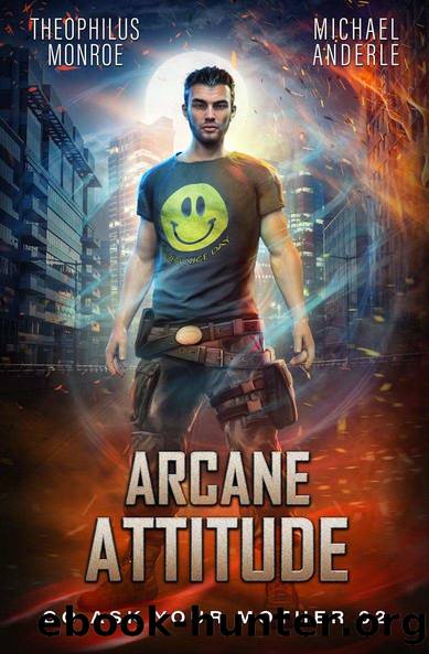 Arcane Attitude (Go Ask Your Mother Book 2) by Theophilus Monroe & Michael Anderle