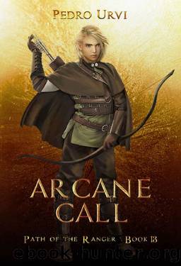 Arcane Call: (Path of the Ranger Book 13) by Pedro Urvi
