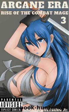 Arcane Era 3: Rise of the Combat Mage: An Isekai light novel by Darren Hultberg Jr