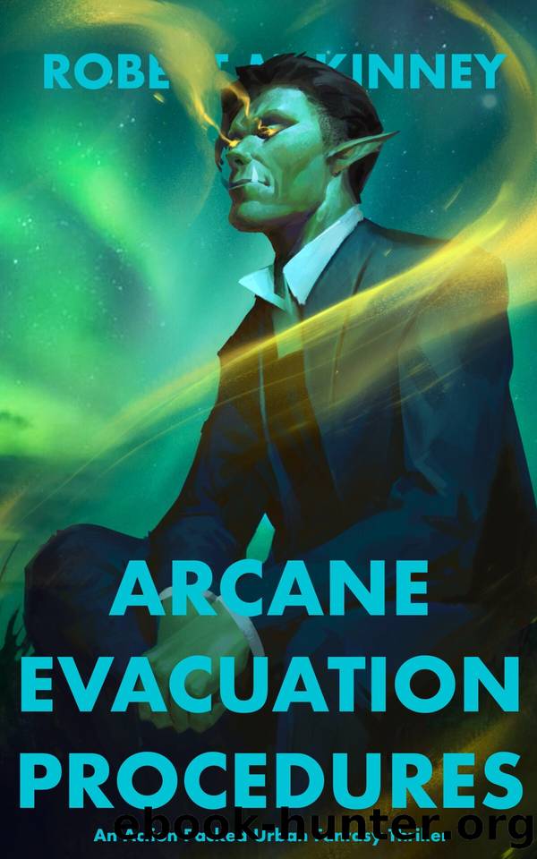 Arcane Evacuation Procedures: An Action Packed Urban Fantasy Thriller (Faerie Protective Services Inc Book 9) by McKinney Robert