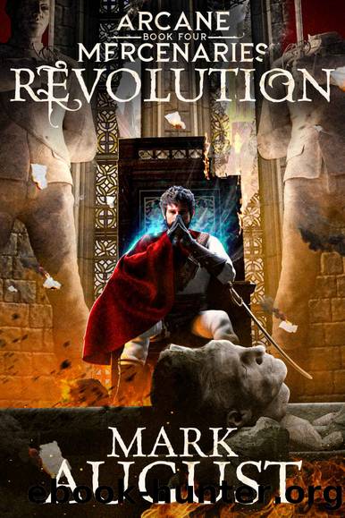 Arcane Mercenaries: Revolution by Mark August