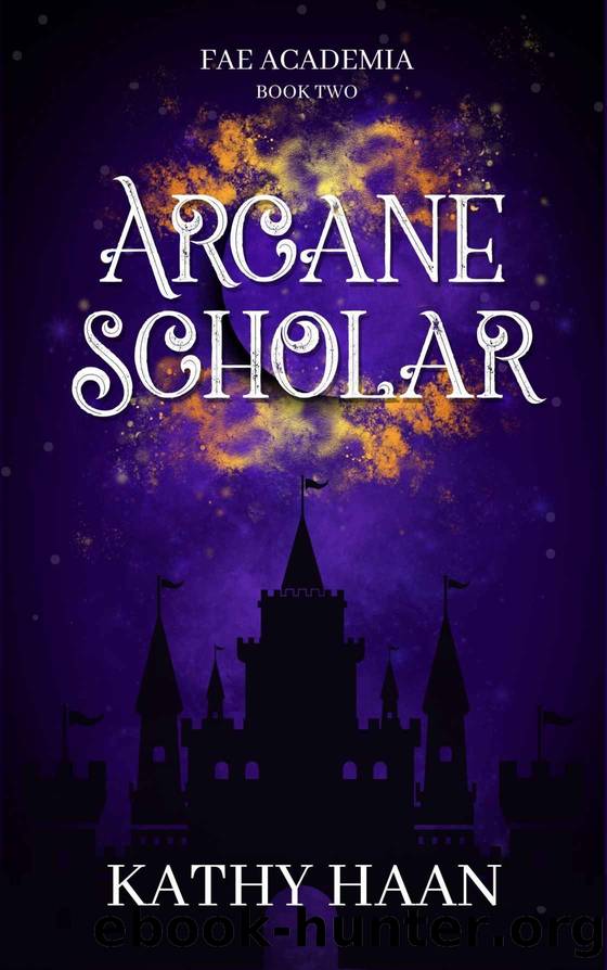Arcane Scholar (Fae Academia Book 2) by Kathy Haan